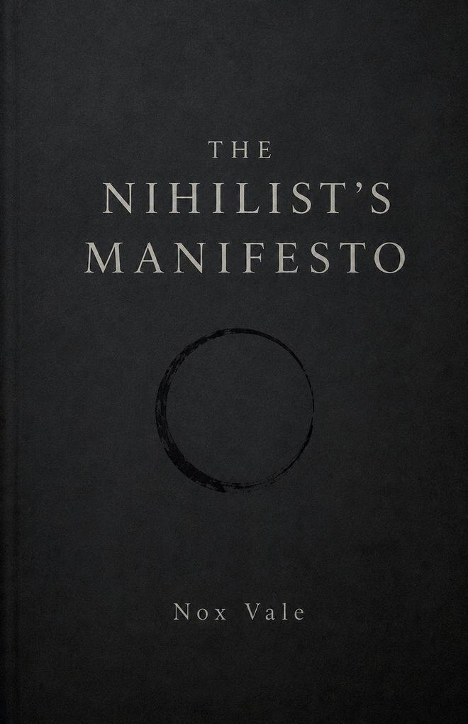 The Nihilist's Manifesto