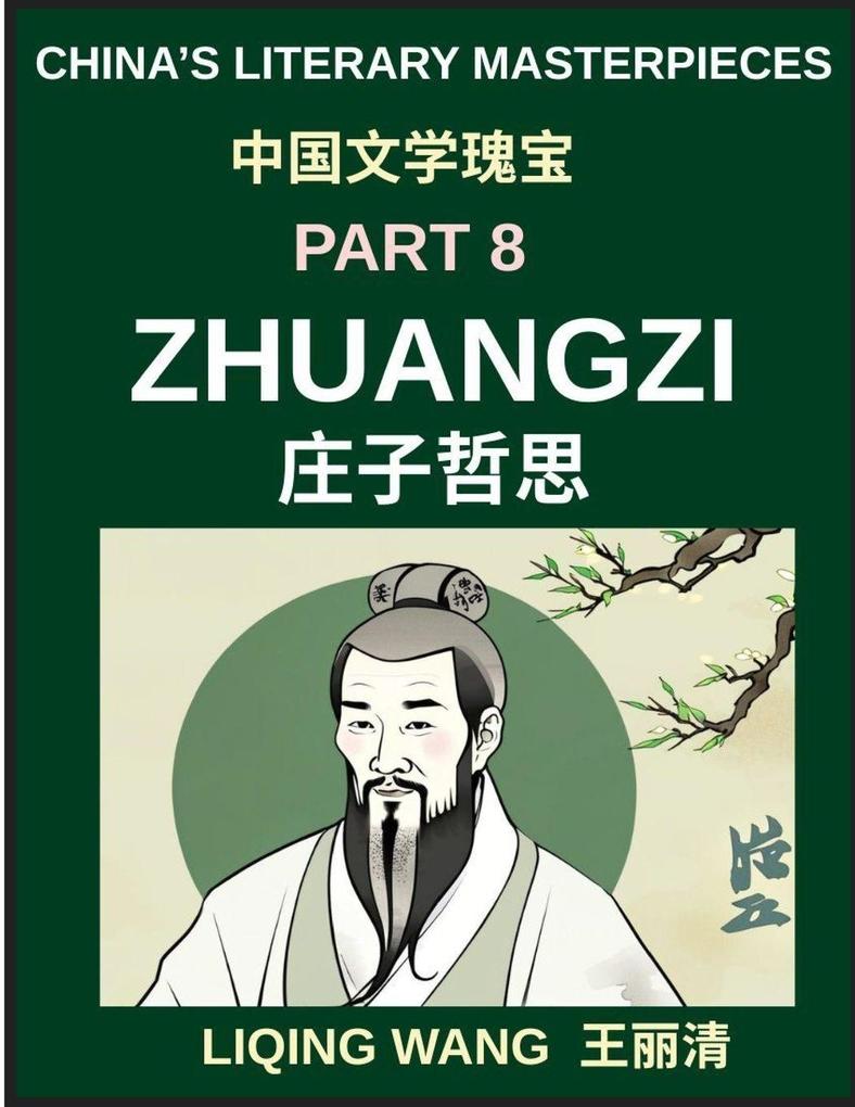 China's Literary Masterpieces (Part 8)- Zhuangzi Daoist Philosophy Paradoxes of Reality and the Art of Effortless Living A Deep Exploration of Daoism Mind Reality and Spiritual Freedom in Ancient China