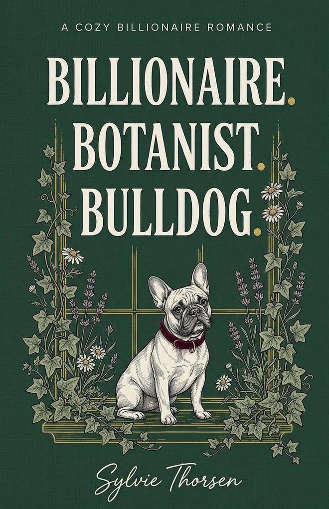 Billionaire. Botanist. Bulldog.