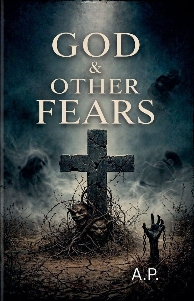 God & Other Fears