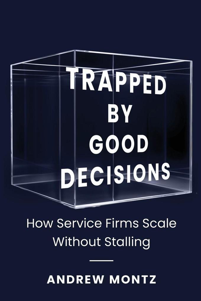 Trapped by Good Decisions