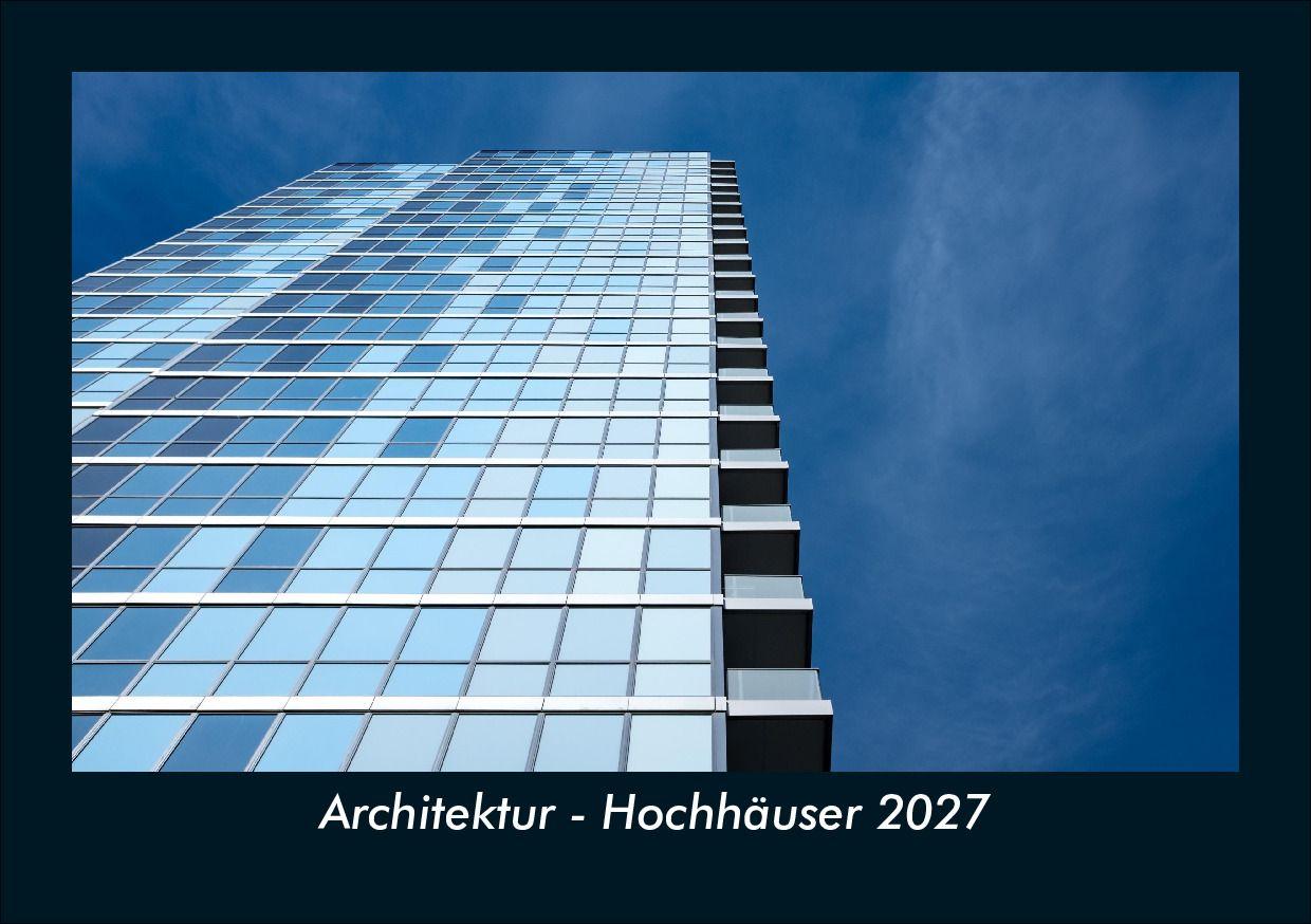 Architektur - Hochhäuser 2027 Fotokalender DIN A5