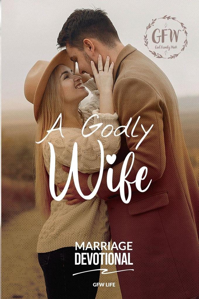 A Godly Wife Marriage Devotional