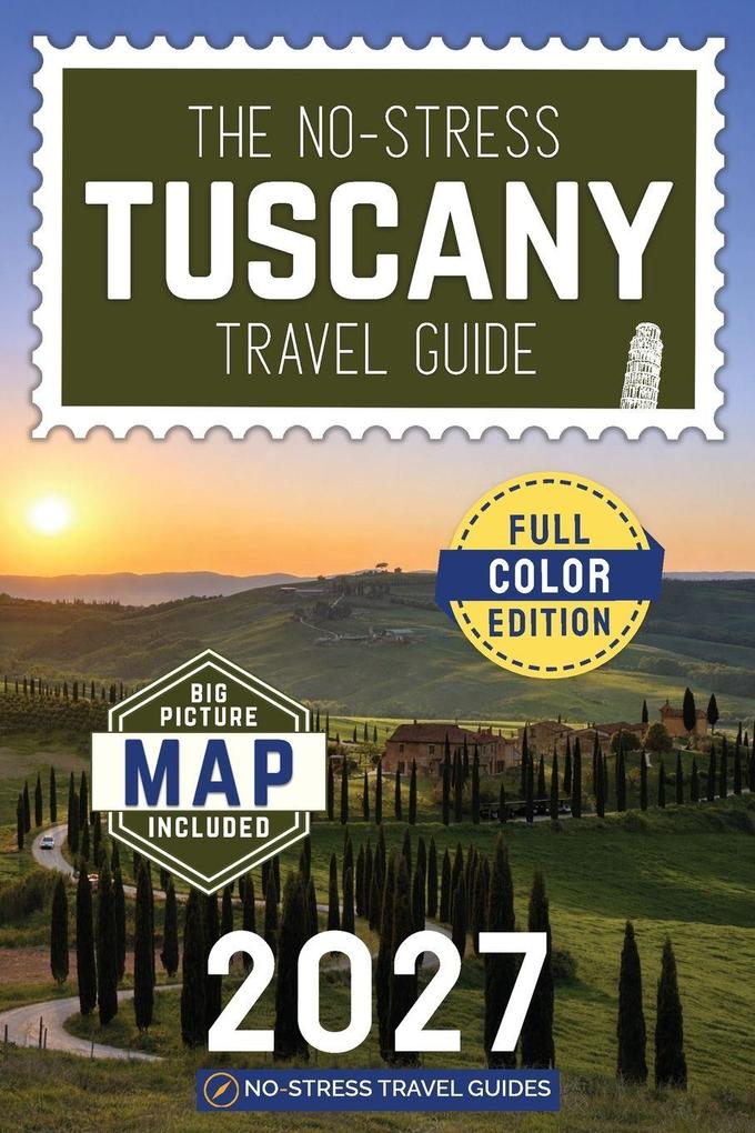 The No-Stress Tuscany Travel Guide