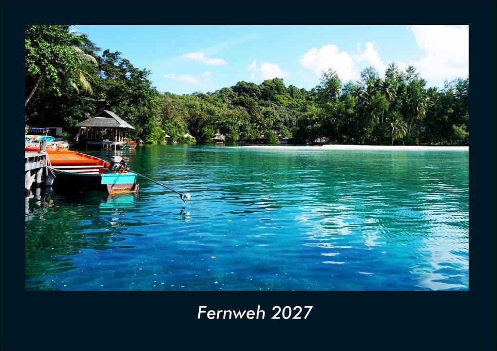 Fernweh 2027 Fotokalender DIN A4