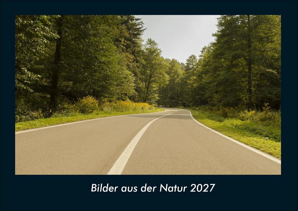 Bilder aus der Natur 2027 Fotokalender DIN A4