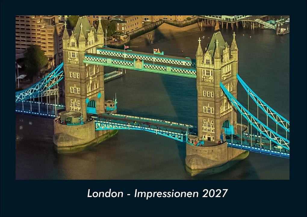London - Impressionen 2027 Fotokalender DIN A4