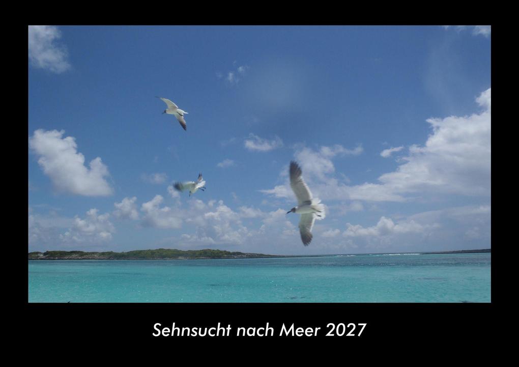 Sehnsucht nach Meer 2027 Fotokalender DIN A3