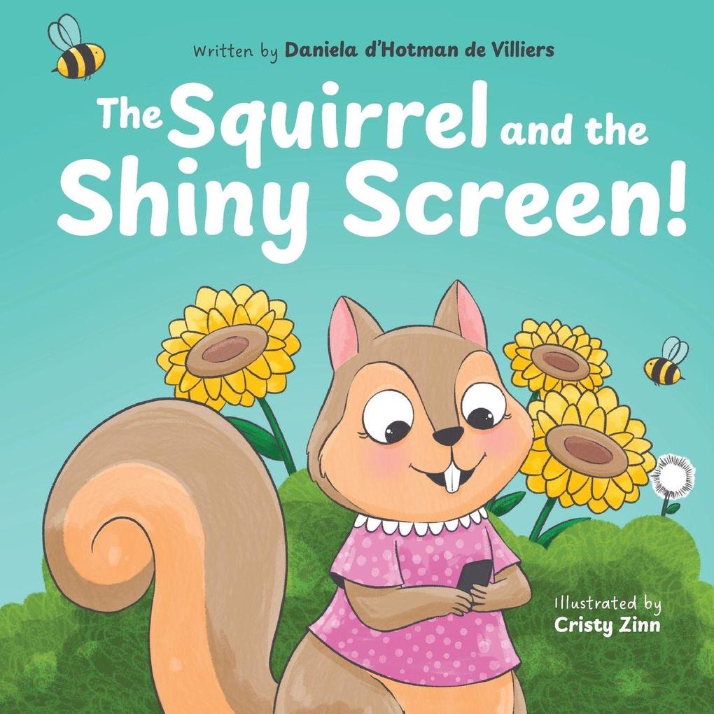 The Squirrel and the Shiny Screen!