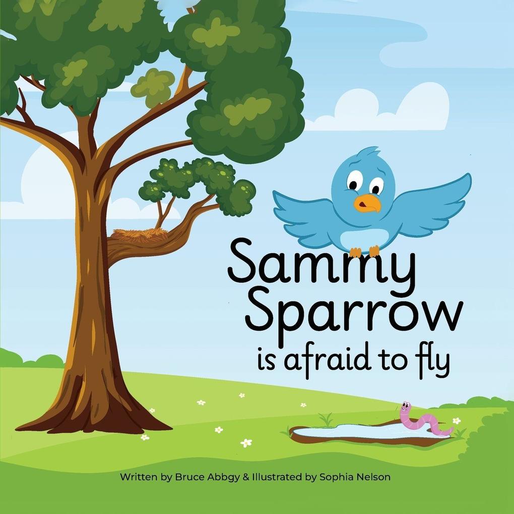 Sammy Sparrow Is Afraid To Fly