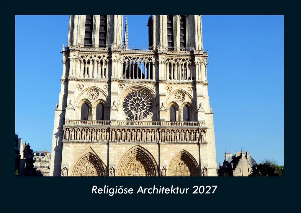 Religiöse Architektur 2027 Fotokalender DIN A4