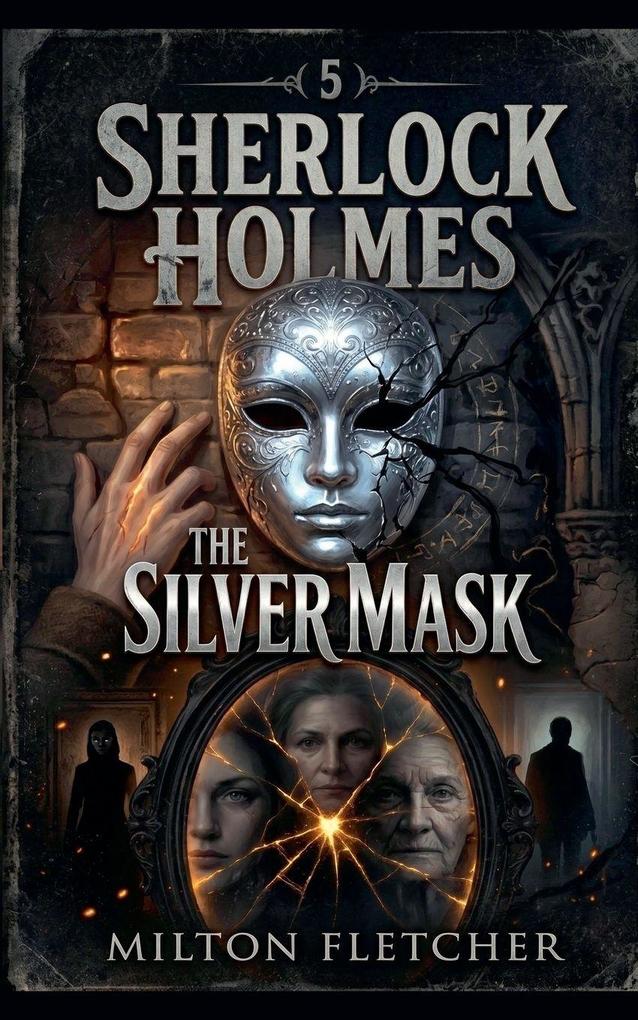 Sherlock Holmes - The Silver Mask