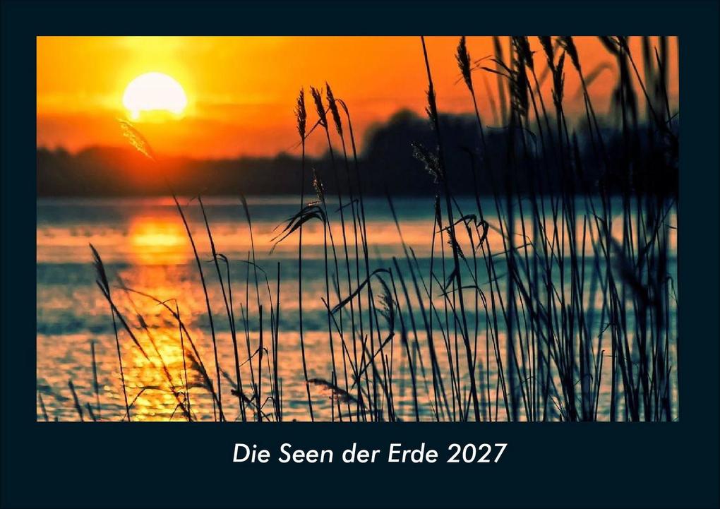 Die Seen der Erde 2027 Fotokalender DIN A4