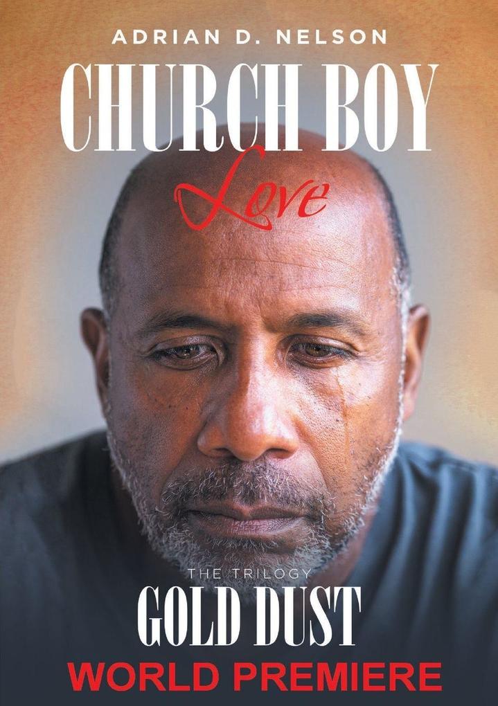 Adrian D. Nelson Church Boy Love The Trilogy Gold Dust