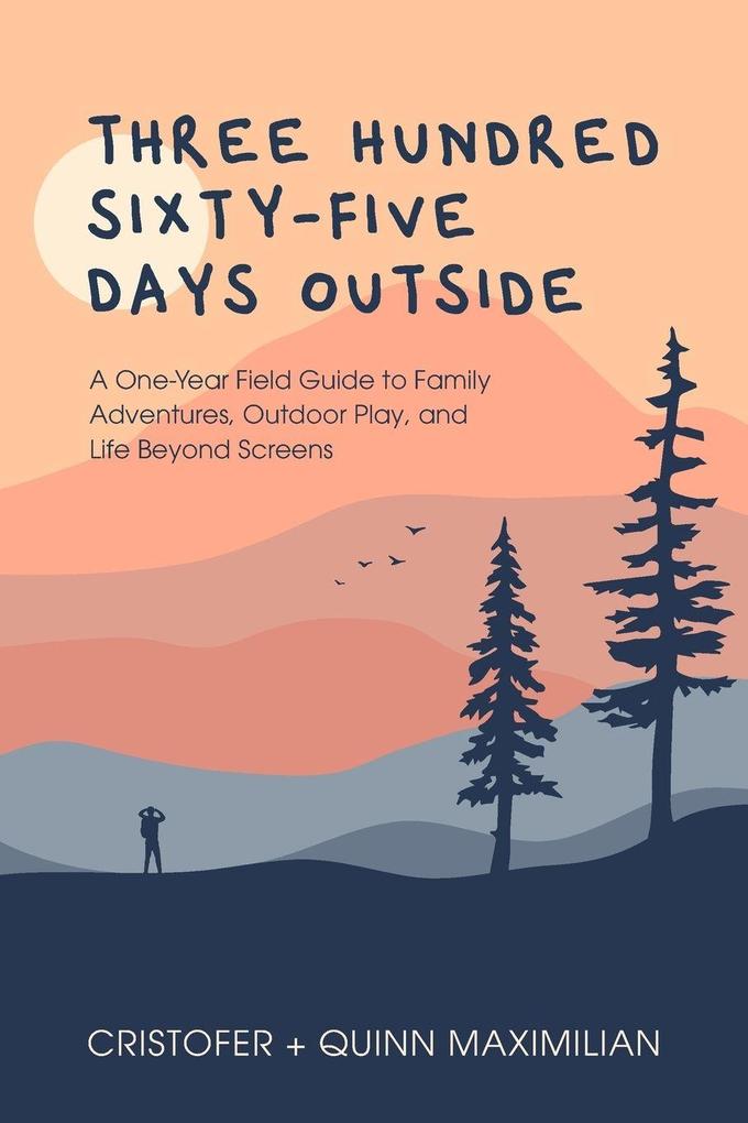 Three Hundred Sixty-Five Days Outside