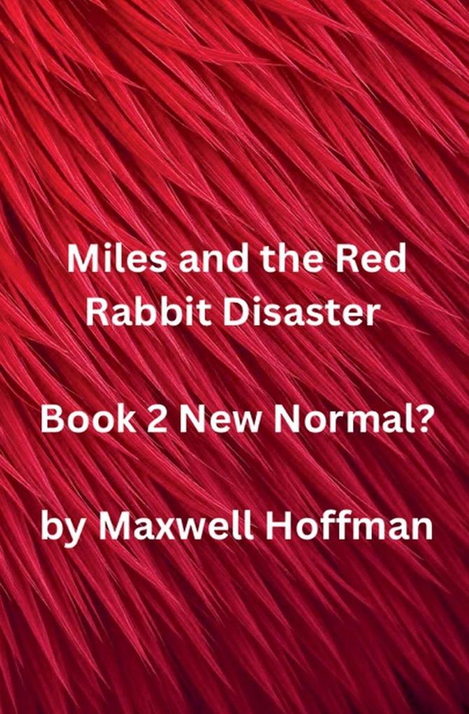 Miles and the Red Rabbit Disaster Book 2 New Normal?