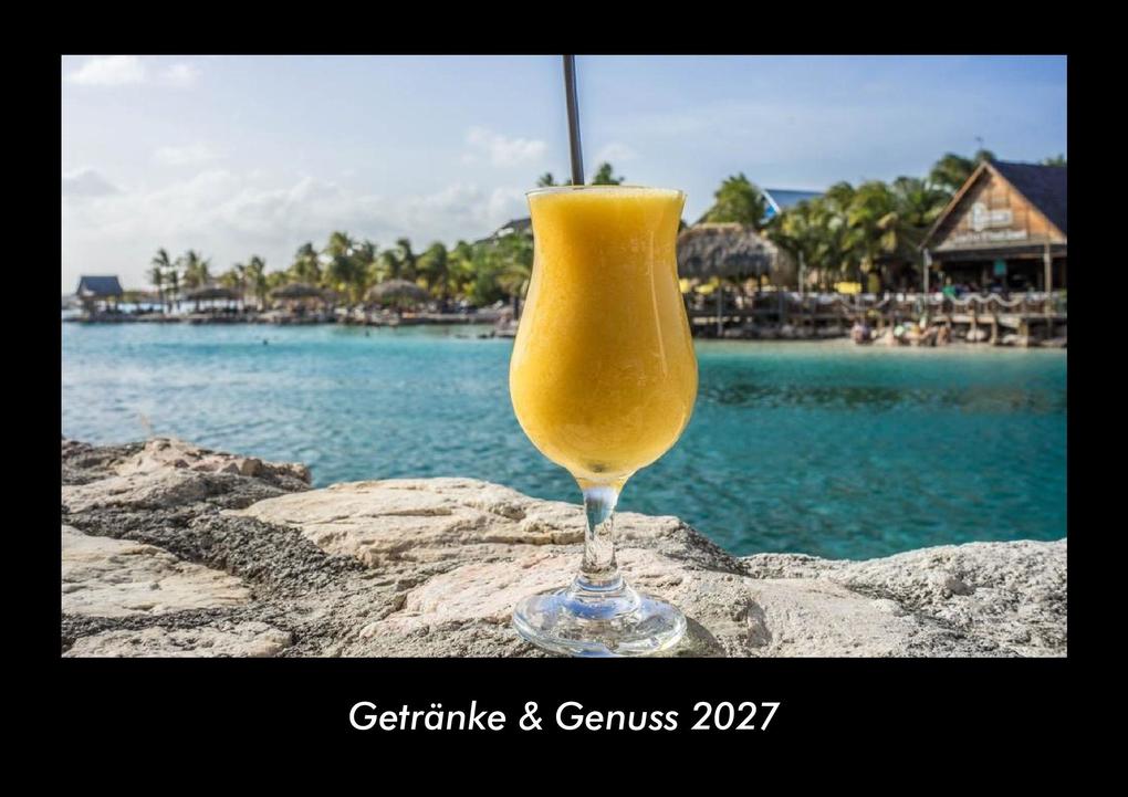 Getränke & Genuss 2027 Fotokalender DIN A3
