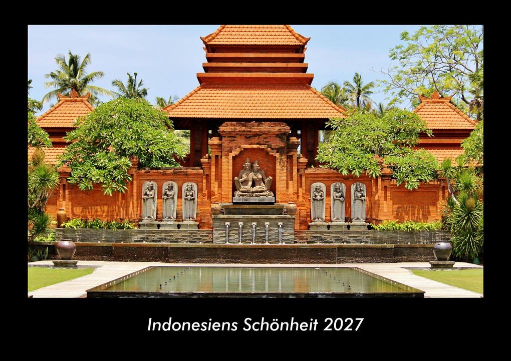 Indonesiens Schönheit 2027 Fotokalender DIN A3