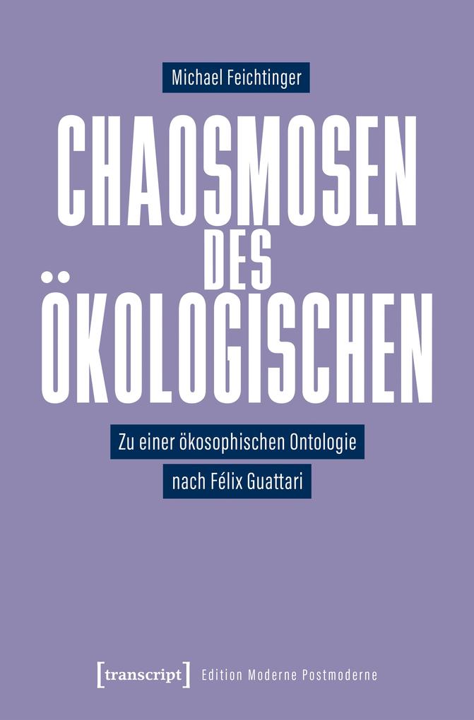Chaosmosen des Ökologischen