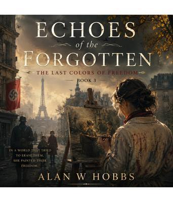 Echoes of the Forgotten - The Lastof Freedom - Book 3