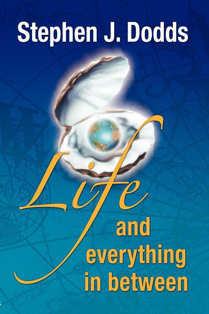 life and everything in between