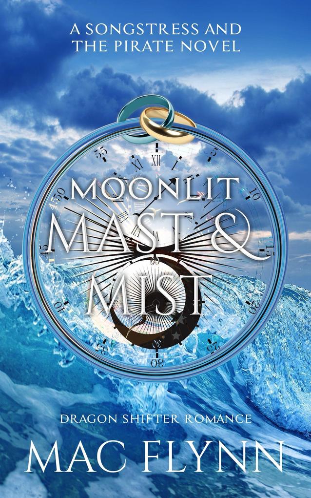 Moonlit Mast & Mist: The Songstress and the Pirate Book 3 (Dragon Shifter Romance)