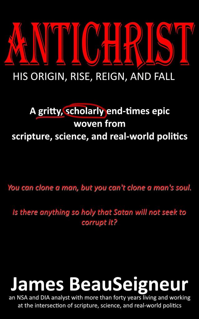 ANTICHRIST: His Origin Rise Reign and Fall