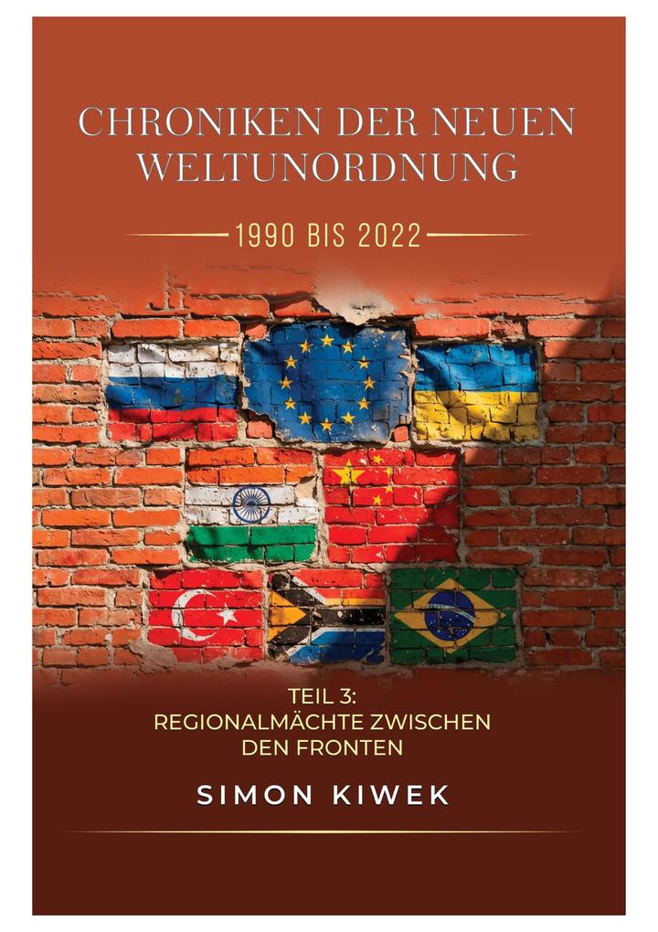 CHRONIKEN DER NEUEN WELTUNORDNUNG (1990 BIS 2022) Teil 3