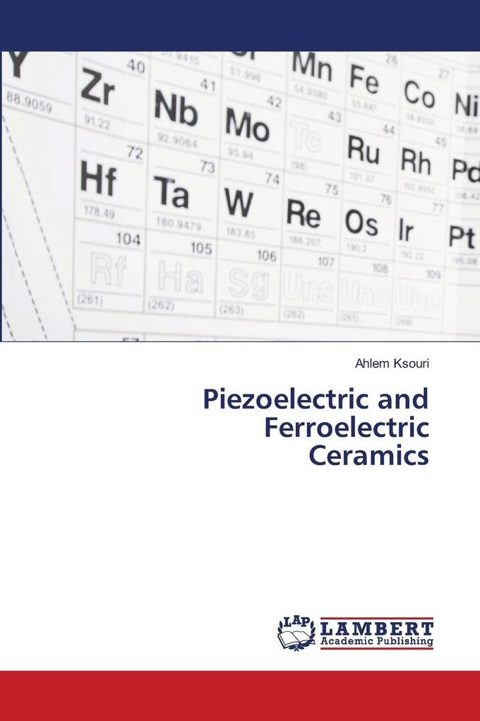 Piezoelectric and Ferroelectric Ceramics
