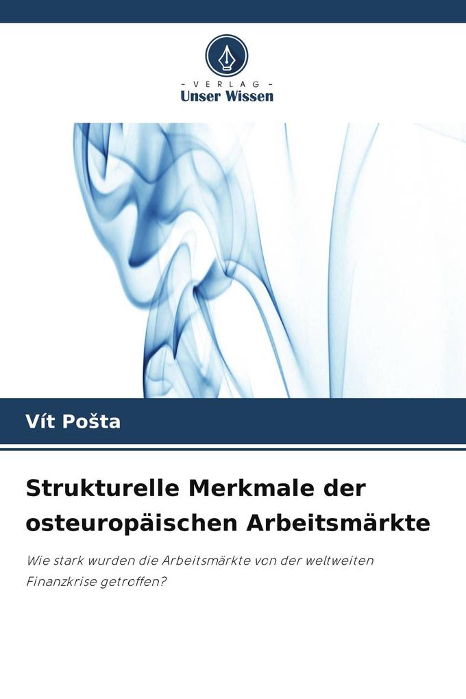 Strukturelle Merkmale der osteuropäischen Arbeitsmärkte
