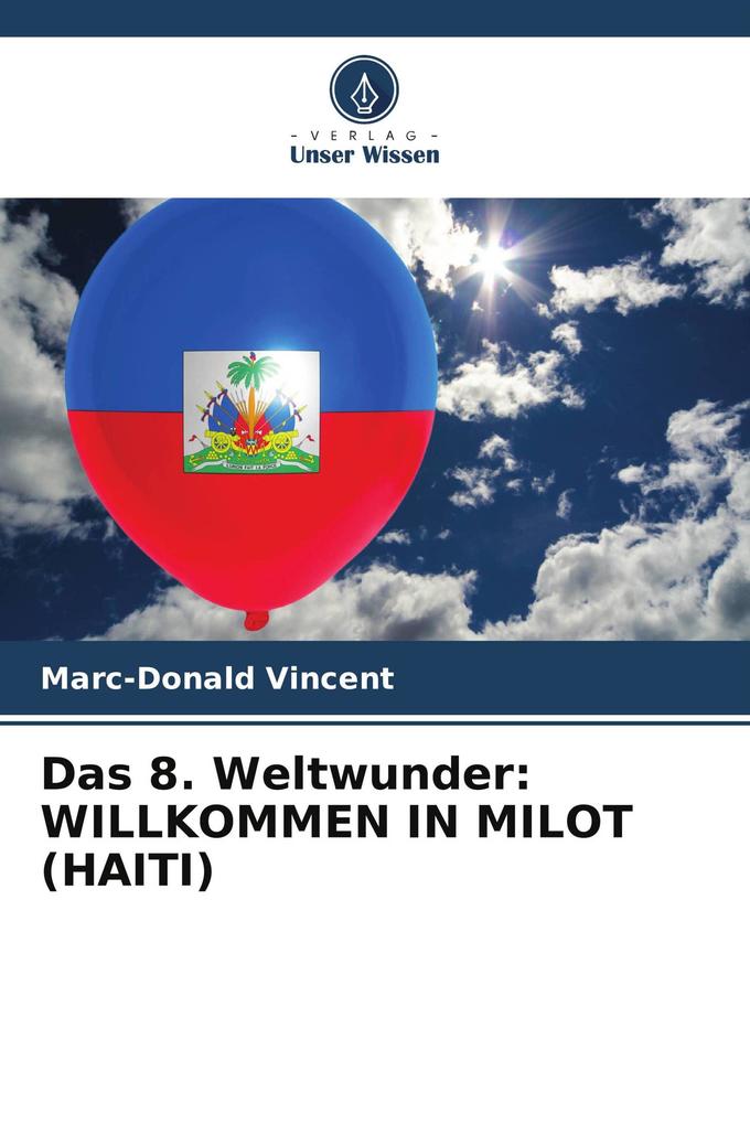 Das 8. Weltwunder: WILLKOMMEN IN MILOT (HAITI)
