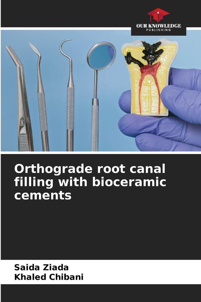 Orthograde root canal filling with bioceramic cements