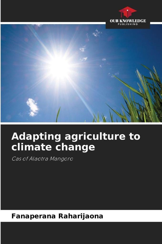 Adapting agriculture to climate change