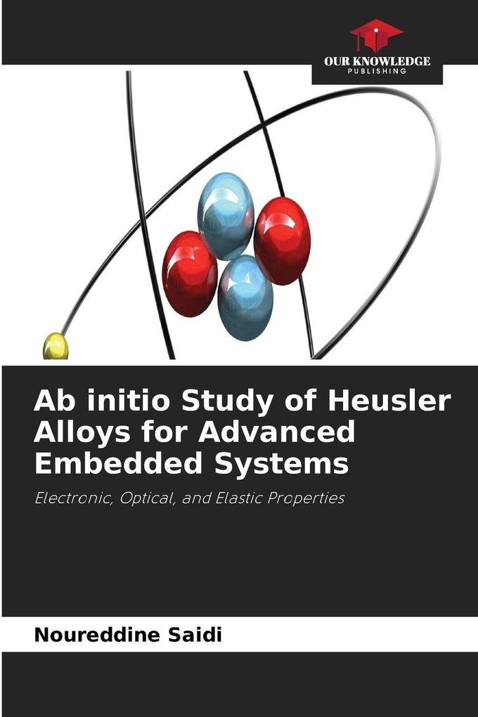 Ab initio Study of Heusler Alloys for Advanced Embedded Systems
