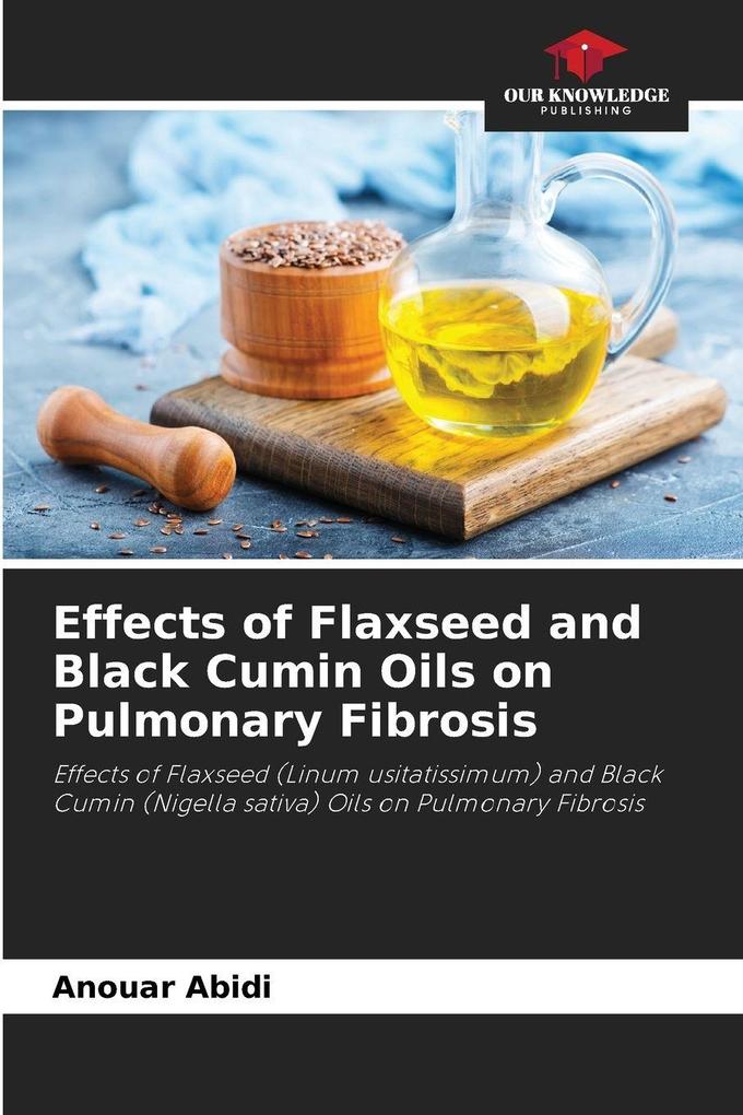 Effects of Flaxseed and Black Cumin Oils on Pulmonary Fibrosis