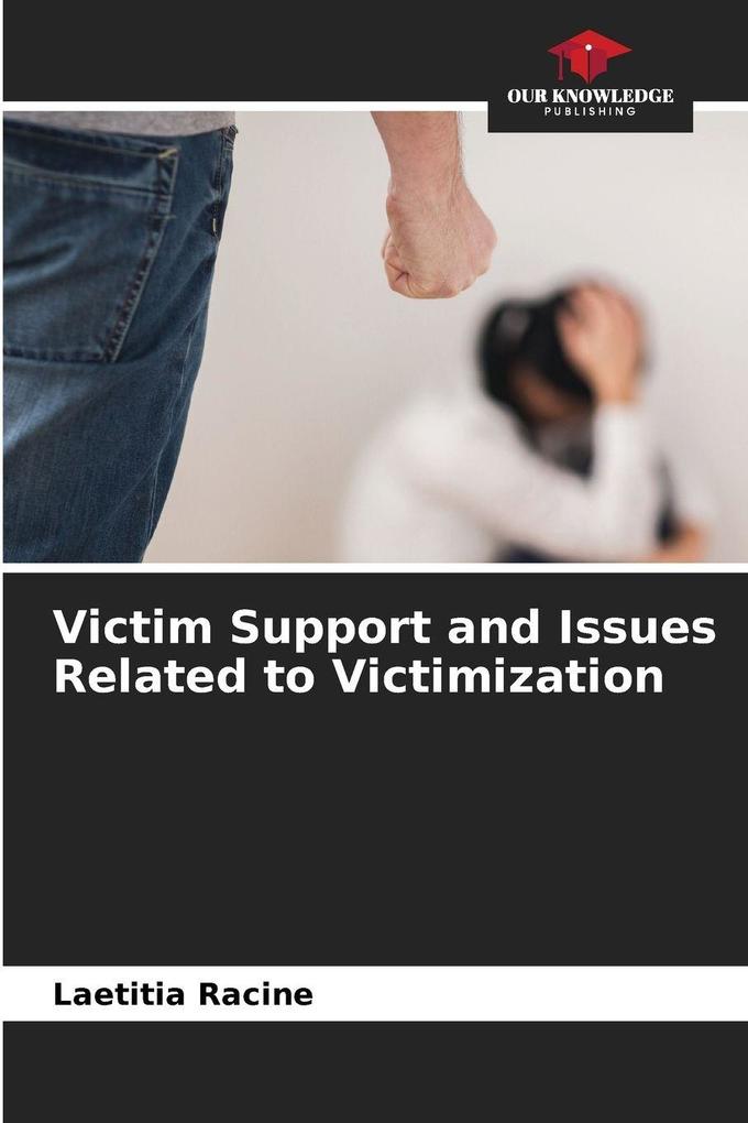 Victim Support and Issues Related to Victimization