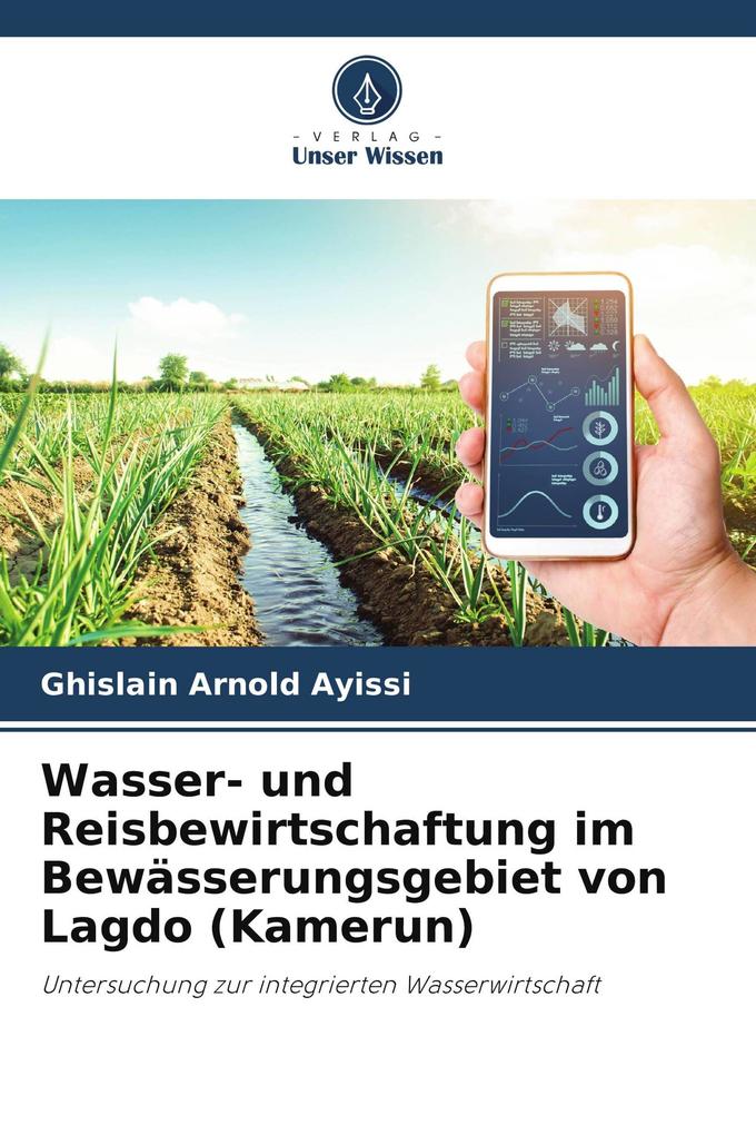 Wasser- und Reisbewirtschaftung im Bewässerungsgebiet von Lagdo (Kamerun)