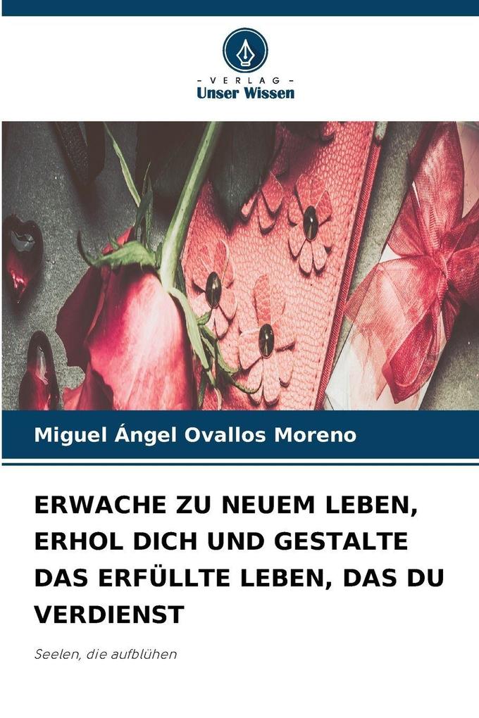 ERWACHE ZU NEUEM LEBEN ERHOL DICH UND GESTALTE DAS ERFÜLLTE LEBEN DAS DU VERDIENST