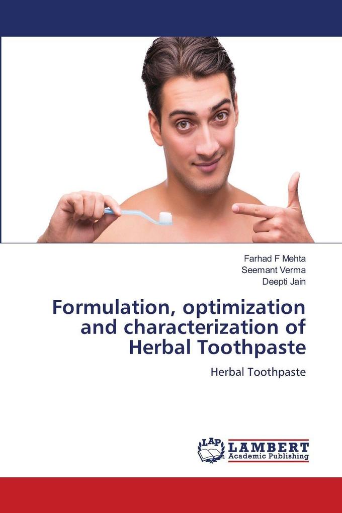 Formulation optimization and characterization of Herbal Toothpaste