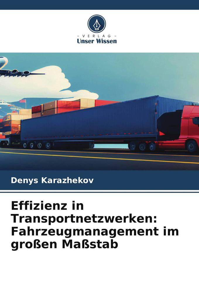 Effizienz in Transportnetzwerken: Fahrzeugmanagement im großen Maßstab
