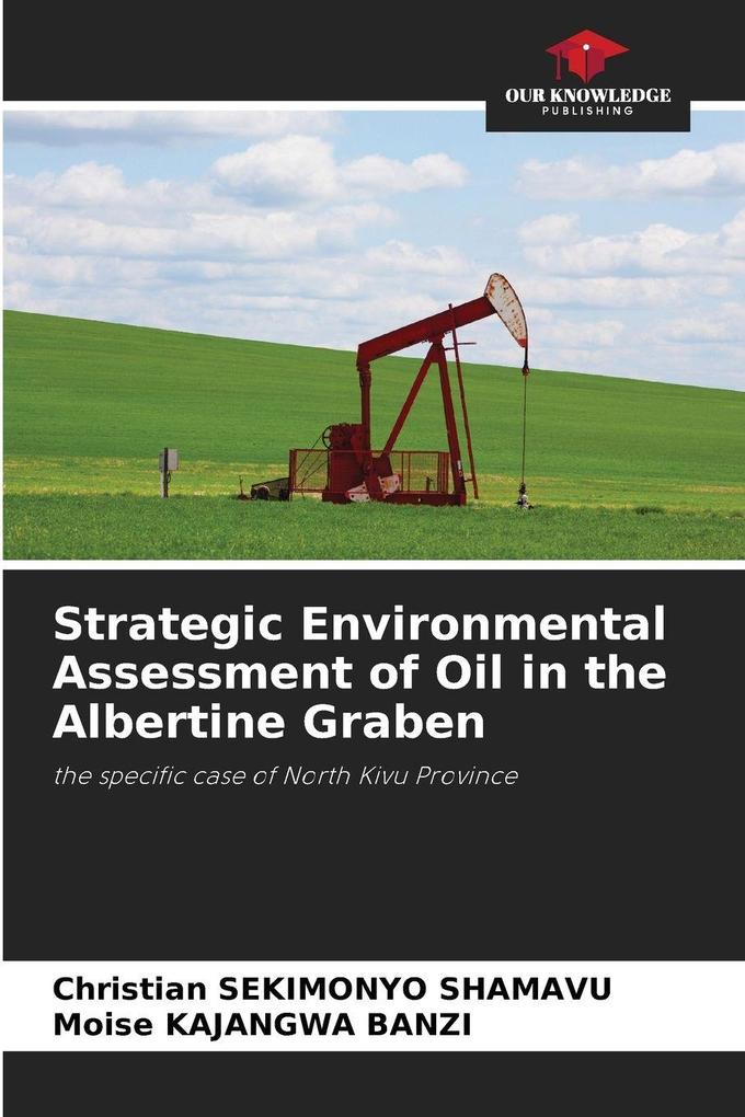 Strategic Environmental Assessment of Oil in the Albertine Graben