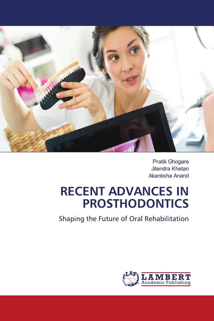 RECENT ADVANCES IN PROSTHODONTICS