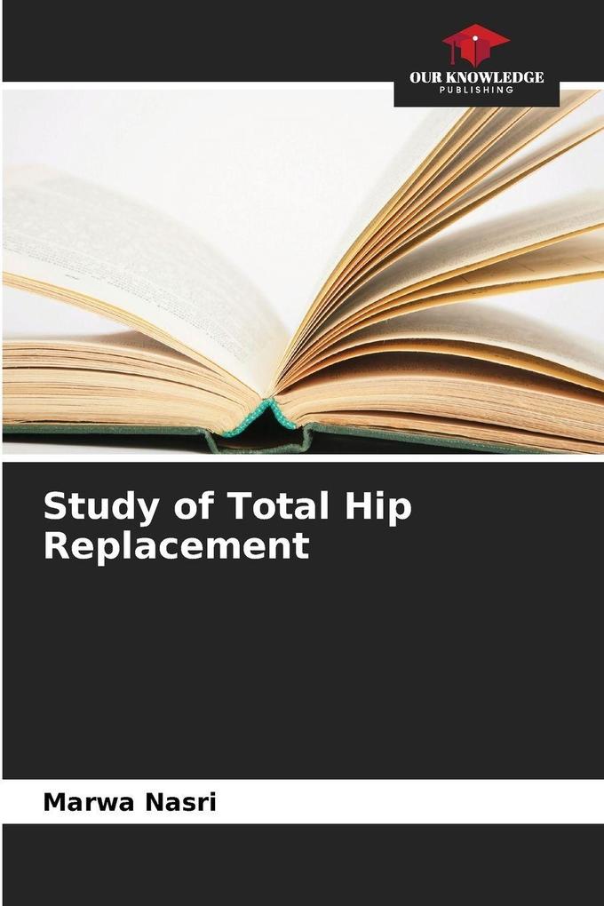 Study of Total Hip Replacement
