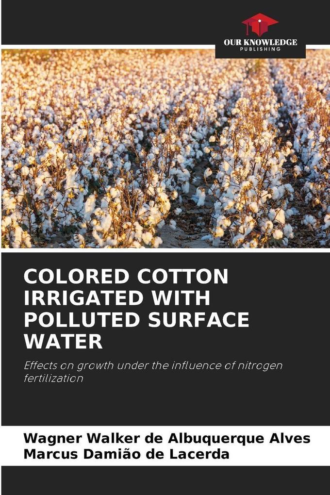 COLORED COTTON IRRIGATED WITH POLLUTED SURFACE WATER