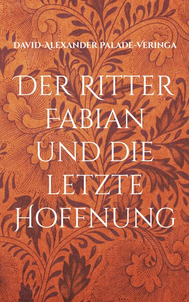 Der Ritter Fabian und die letzte Hoffnung