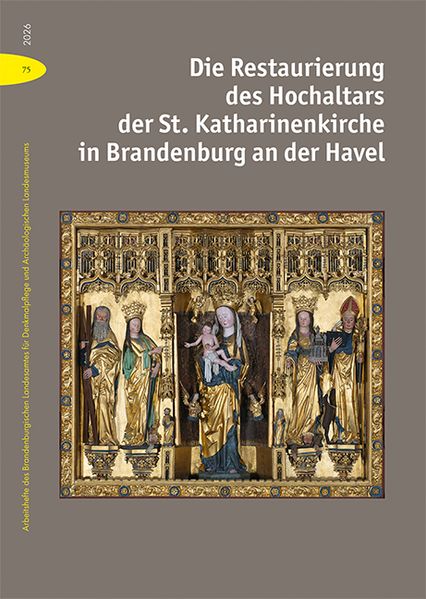 Die Restaurierung des Hochaltars der St. Katharinenkirche in Brandenburg an der Havel