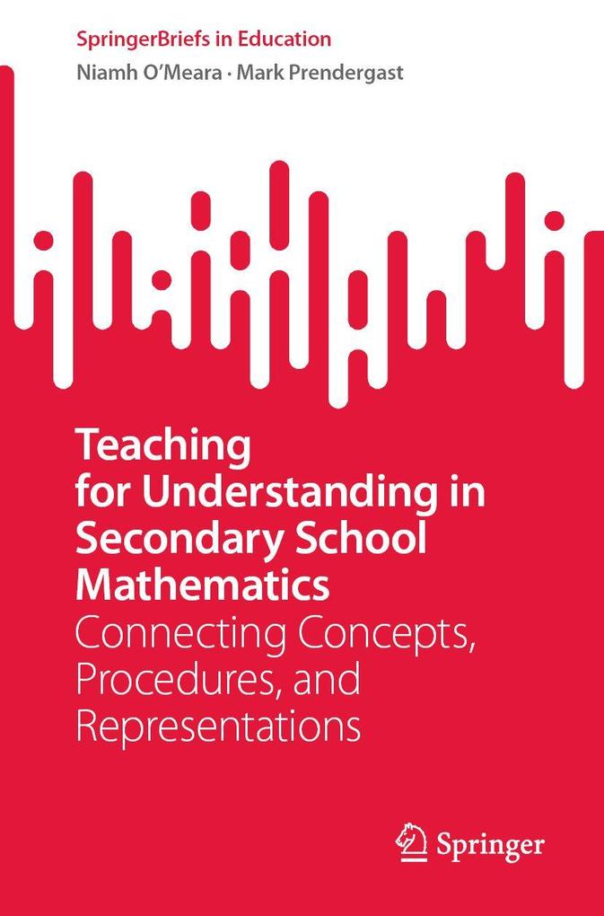 Teaching for Understanding in Secondary School Mathematics