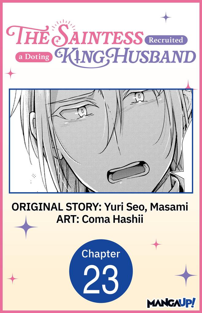 The Saintess Recruited a Doting King Husband #023