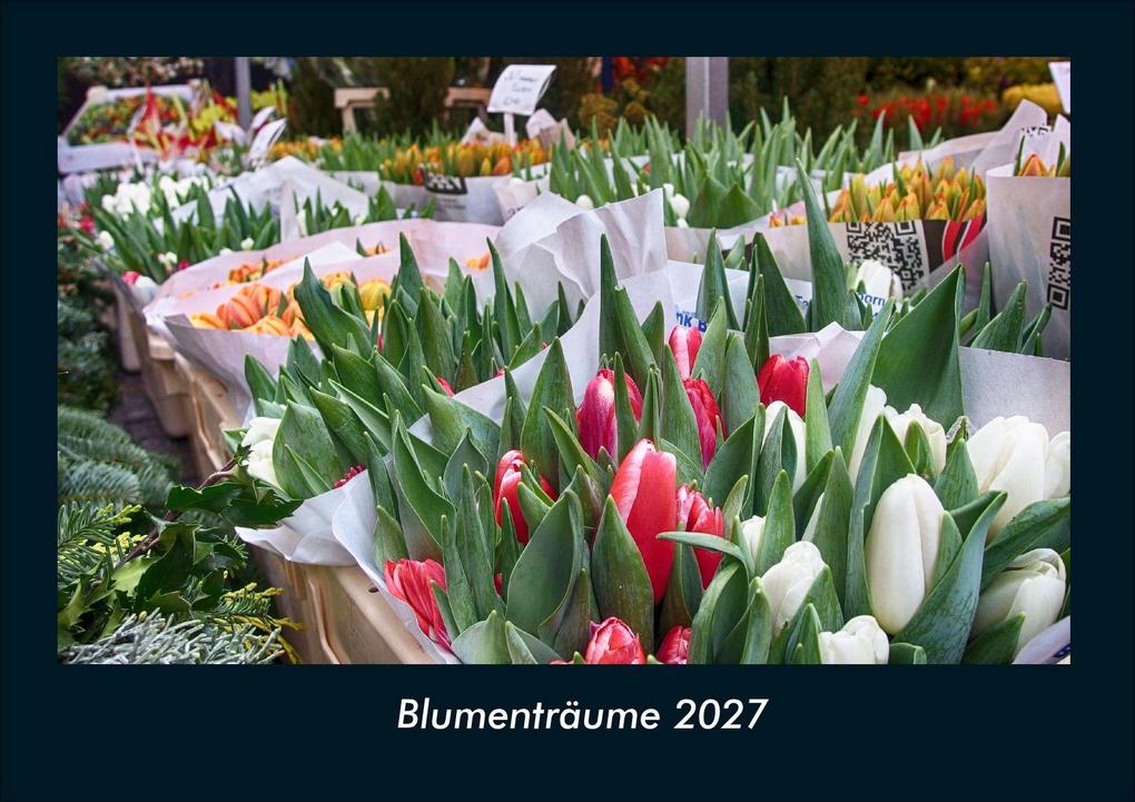 Blumenträume 2027 Fotokalender DIN A4