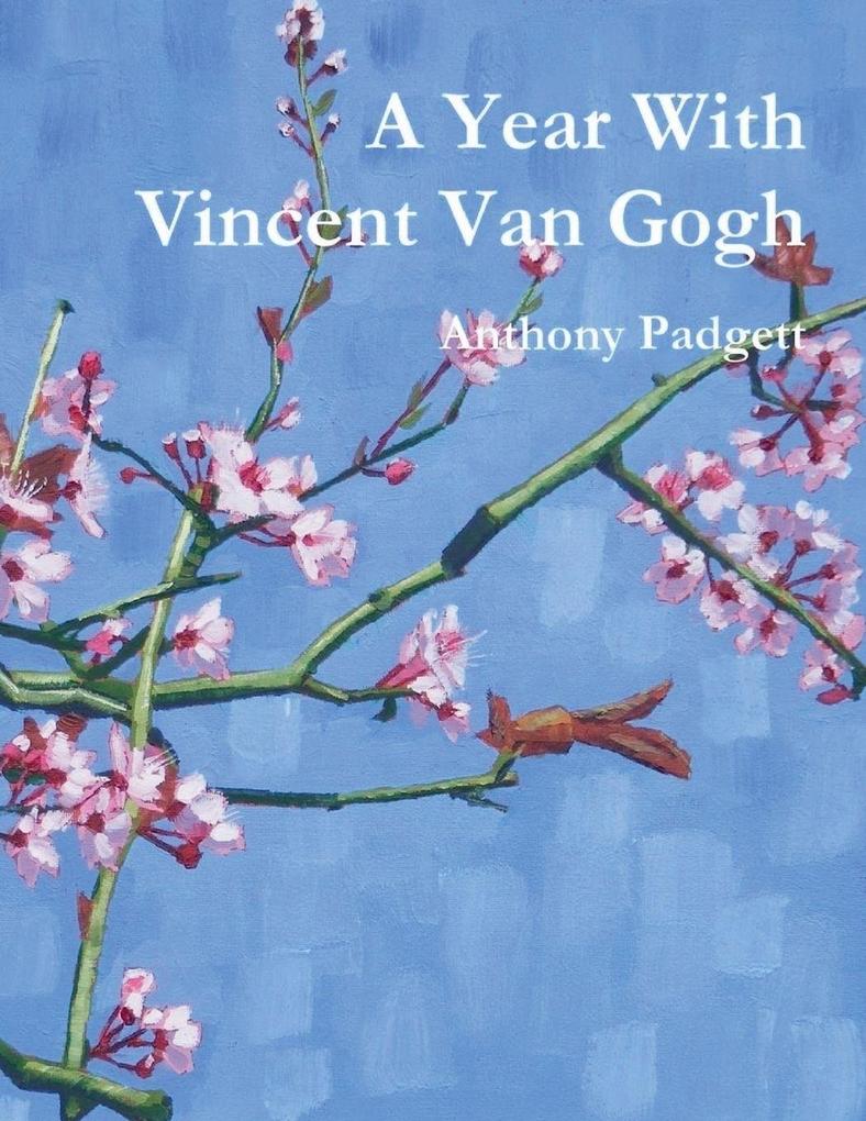 A Year With Vincent Van Gogh